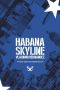 [Habana criminal 02] • Habana Skyline